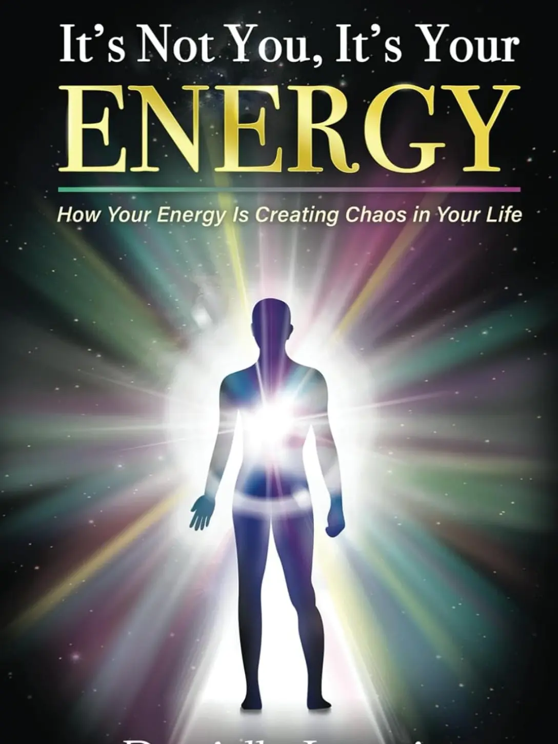 "It's Not You, It's Your Energy: How Your Energy Creates Life Chaos Book by Danielle Ingenito - Psychology & Relationships Read for Personal Growth, Sleep Aid, Stress Relief, Psychic Medium Guide, Negativity Cleansing Resource"