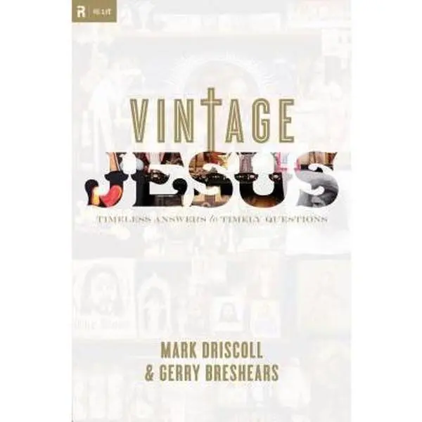 USED-Vintage Jesus: Timeless Answers to Timely Questions (Re:Lit:Vintage Jesus) by Mark Driscoll (Paperback)