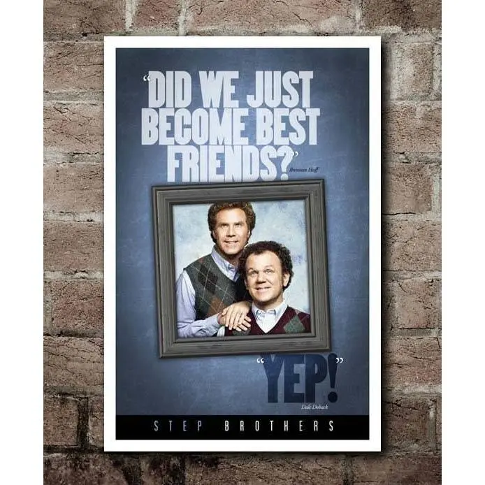 Step Brothers "BEST FRIENDS" Quote Poster (12"x18") - CUSTOMIZABLE* POSTER