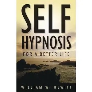 USED-Self Hypnosis for a Better Life by Hewitt, William W. (Paperback)