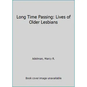 USED-Long Time Passing: Lives of Older Lesbians by Adelman, Marcy R. (Paperback)