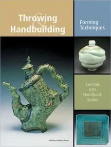 USED-Throwing & Handbuilding: Forming Techniques (Ceramic Arts Handbook) by Anderson Turner (Paperback)
