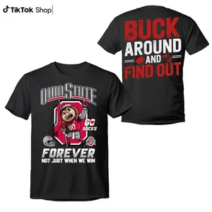 Ohio State Forever Not Just When We Win Shirt, Ohio Buckeye Pride TShirt, Buck Around and Find Out Shirt, Gildan Unisex, Premium