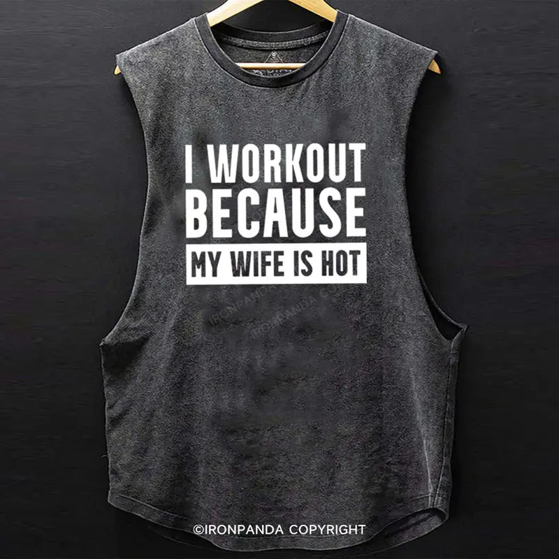Men's Cotton Blend Tank Top - "I Workout Because my Wife is Hot" Print, Scoop Bottom, Tight Fit, V-Hem Cut, Machine Washable, Breathable Flex