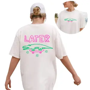 The Later Gator Comfort Color Shirt, Sarcastic Shirt, Funny Womens Shirt, Offensive Shirt, Alligator Shirt, Front Back Design, Funny Mom Teet, Cotton Unisex Shirt, Crew Neck, Menswear Top, Womenswear Top Underwear Streetwear