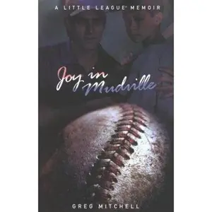 USED Book - Joy in Mudville: A Little League Memoir by Greg Mitchell (Hardcover) - english