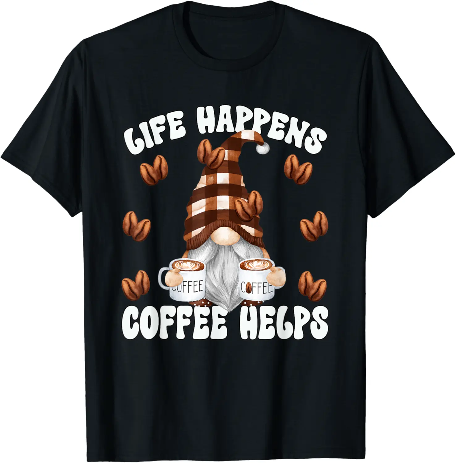 Life Happens Coffee Helps Funny Gnome Dad For Coffee Lovers T-Shirt - Robertjen Shop 31B0BRSN6TX3
