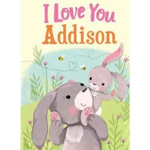 USED-I Love You Addison: A Personalized Book About Love for a Child (Gifts for Babies and Toddlers, Gifts for Birthdays) by JD Green (Hardcover)
