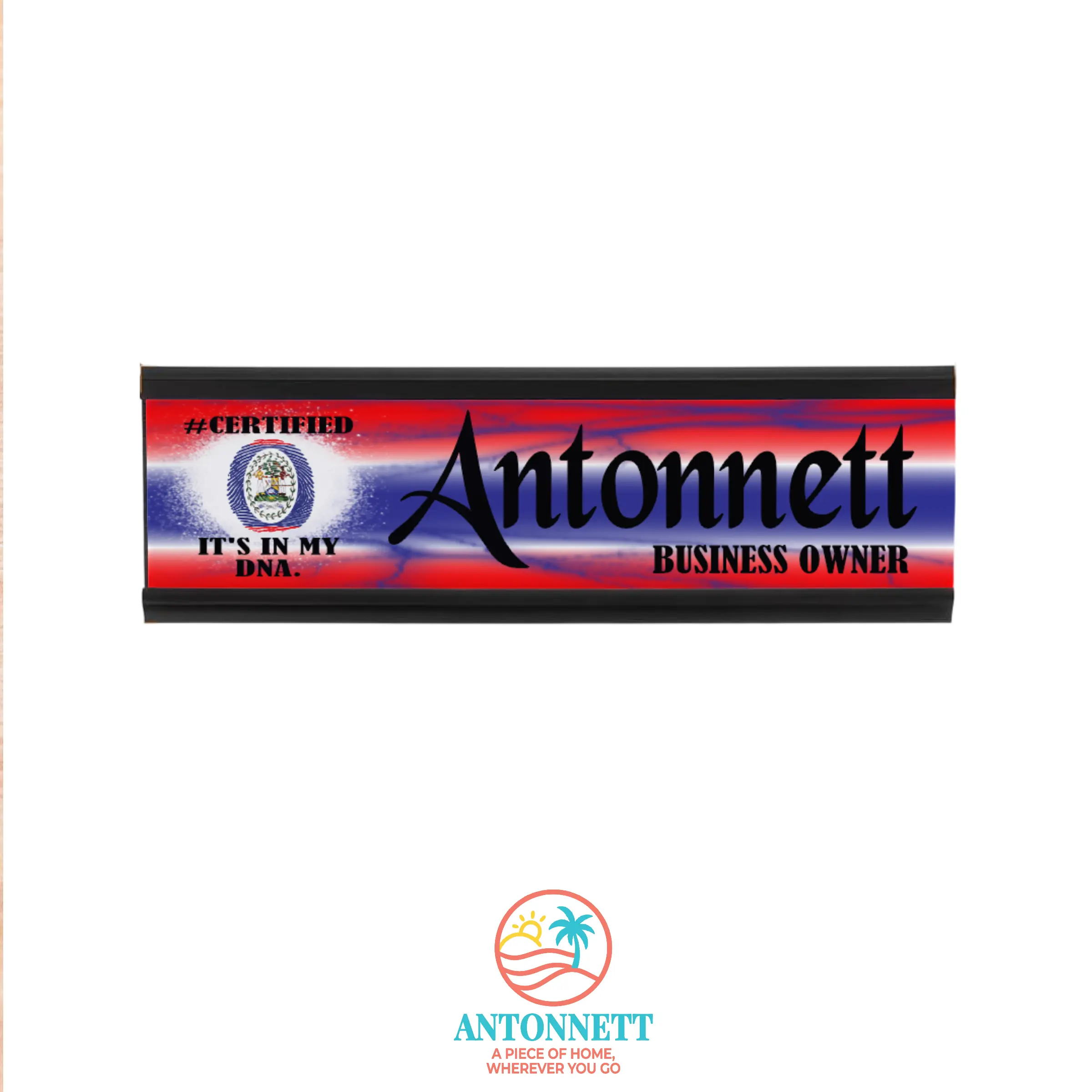 Antonnett “Certified: It’s In My DNA” Personalized Aluminum Desk Nameplate – 8x2 in., Caribbean‑Inspired Office Décor, Custom Name in 12 Fonts for Workspaces, Desks, and Gifts
