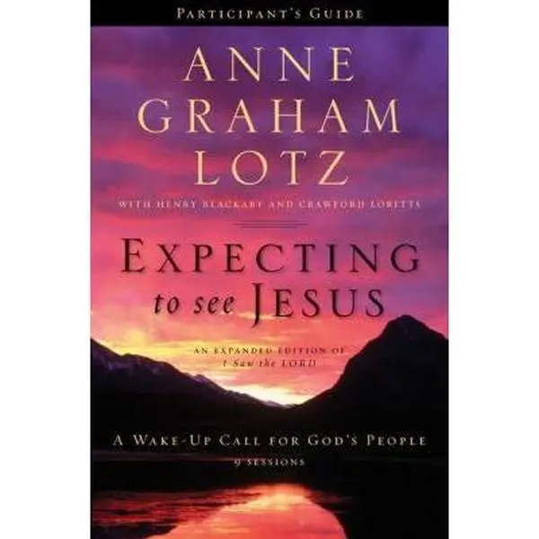 USED Book - Expecting to See Jesus Bible Study Participant's Guide: A Wake-Up Call for God's People by Lotz, Anne Graham (Paperback) - english