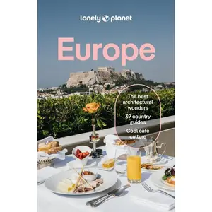 Lonely Planet Europe: Plan the Trip of a Lifetime Detailed Itineraries & Maps Insider Tips Covers France, Italy, Spain, Portugal, Ireland, Germany, Gr by Kerry Walker (Paperback)