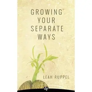 USED-Growing Your Separate Ways: 8 Straight Steps to Separating with the Same Intention of Love and Respect You Had When You Got Married by Ruppel, Leah (Paperback)