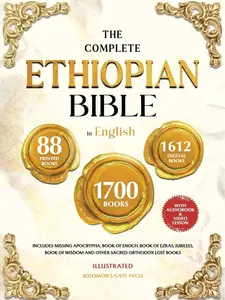 THE COMPLETE ETHIOPIAN BIBLE IN ENGLISH Illustrated: Includes Missing Apocrypha, Book of Enoch, Book of Ezras, Jubilees, Book of Wisdom and Other Sacred Orthodox Lost Books Hardcover – August 24, 2025