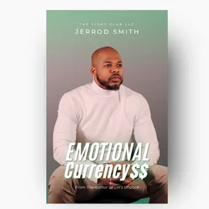 The Fight Club LLC Emotional Currency by Jerrod Smith - From the Author of Let's Unpack - Emotional Currency$$ Book