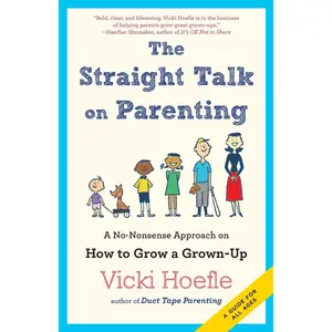 Straight Talk on Parenting 1st Edition