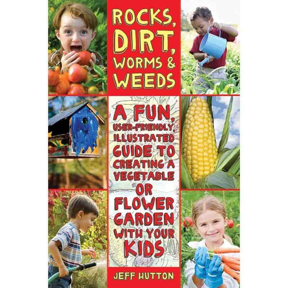 Illustrated Kids' Gardening Tutorial Book - User-Friendly, Fun Agriculture Guide for Parents with Tomatoes, Vegetables, Flowers, Rocks, Dirt, Worms, Weeds, Mini Herb Garden, Planting a Sunflower Maze, Popcorn Garden, Tomato, Growing