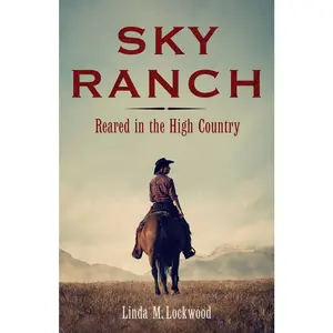 USED-Sky Ranch: Reared in the High Country by Lockwood, Linda M. (Paperback)