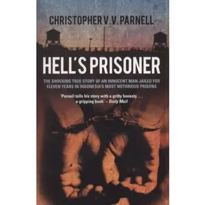 USED-Hell's Prisoner: The Shocking True Story of an Innocent Man Jailed for Over Eleven Years in Indonesia's Most Notorious Prisons. Christo by Christopher V. V. Parnell (Paperback)
