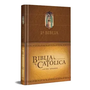 La Biblia Católica: Edición Letra Grande. Tapa Dura, Marrón, Con Virgen de Guadalupe En Cubierta / Catholic Bible. Hard Cover, Brown, with Virgen -- Biblia de América - Bible