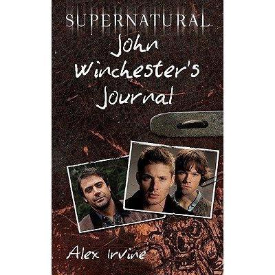 Supernatural: John Winchester's Journal -- Alex Irvine - Paperback