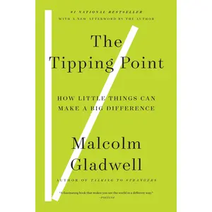 The Tipping Point: How Little Things Can Make a Big Difference -- Malcolm Gladwell - Paperback
