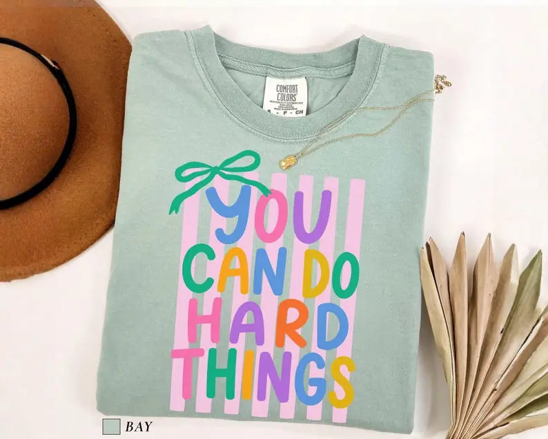 Comfort Colors You Can Do Hard Things TShirt, Colorful Motivational Teacher TShirt, Mental Health Tee, School Counselor Gift, Therapist Shirt