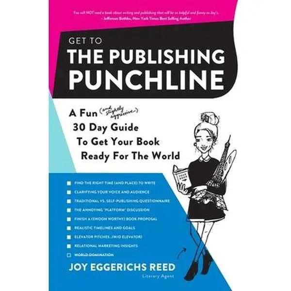 USED-Get to the Publishing Punchline: A Fun (and Slightly Aggressive) 30 Day Guide to Get Your Book Ready for the World by Reed, Joy Eggerichs (Paperback)