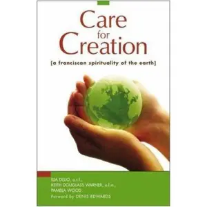 USED-Care for Creation: A Franciscan Spirituality of the Earth by Delio, Ilia (Paperback)