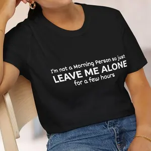 I'm Not A Morning Person, So Just Leave Me Alone For A Few Hours Unisex T-Shirt
