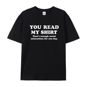 100% cotton short-sleeve shirt，"You Read My Shirt Enough Social Interaction" Introvert Printed Graphic Oversized Cotton T-Shirt, Funny Sarcastic Fashion Outfit, Casual Summer Tee, Great Gift for Introverts, summervibes