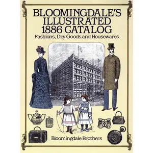 USED-Bloomingdale's Illustrated 1886 Catalog by Bloomingdale Brothers (Paperback)