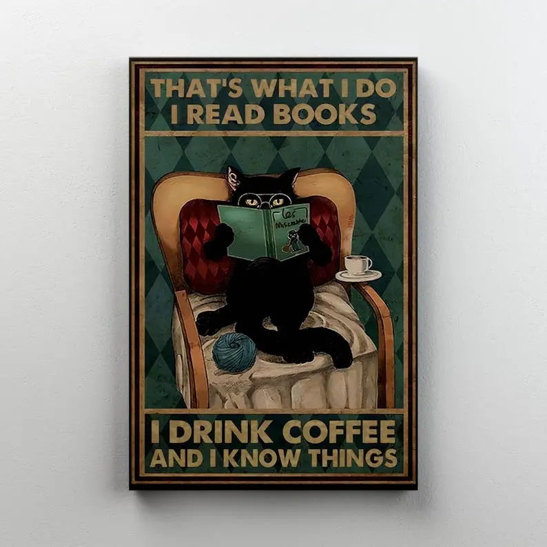 That's What I Do I Read Books I Drink Coffee And I Know Things Poster, Funny Black Cat Reading Book Poster, Book Lover Gift