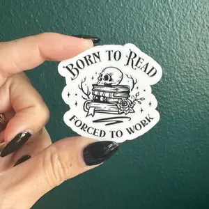 Born to read forced to work bookish vinyl sticker