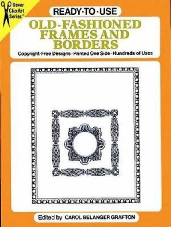 Good Used Dover Clip Art Series Book - Ready-to-Use Old-Fashioned Frames and Borders by Carol Belanger Grafton, 64-Page Softcover (English), 64 Pages