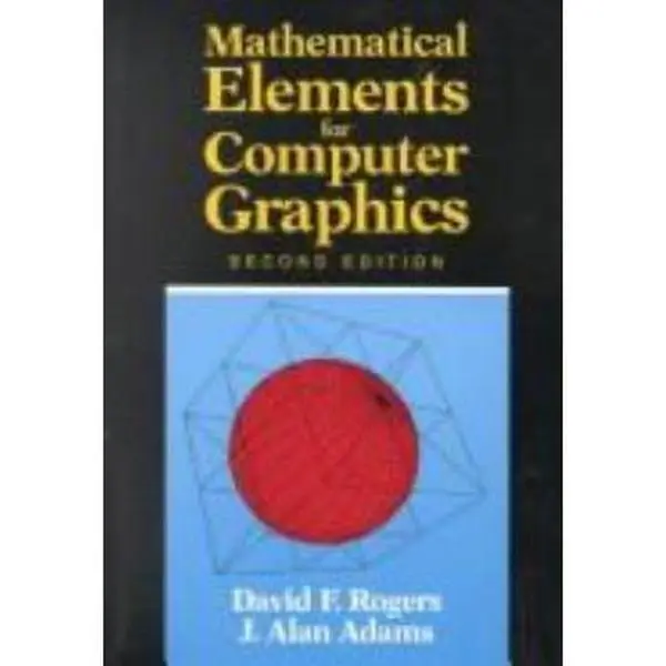 USED-Mathematical Elements for Computer Graphics (2nd Edition) by David F. Rogers (Paperback)