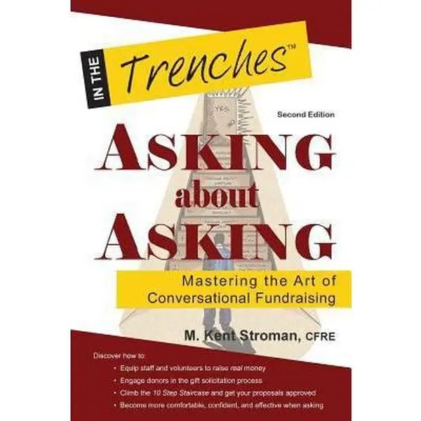 Asking about Asking: Mastering the Art of Conversational Fundraising by Stroman, M. Kent (Paperback) - Used