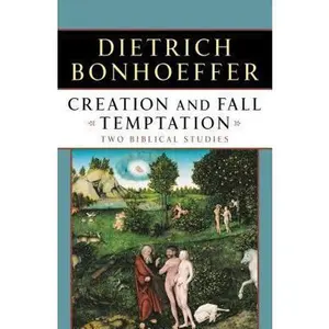 USED-Creation and Fall Temptation: Two Biblical Studies by Bonhoeffer, Dietrich (Paperback)