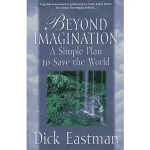 USED Book - Beyond Imagination: A Simple Plan to Save the World by Dick Eastman (Paperback) - english