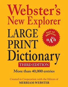 USED-Webster's New Explorer Large Print Dictionary, Third Edition by Editors of Merriam-Webster (Hardcover)