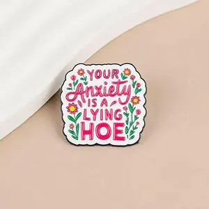 Sassy “Your Anxiety Is A Lying Hoe” Pin – Floral Enamel Brooch, Humorous Mental Health Badge, Self-Love Gift, Emotional Support Jewelry, Therapist & Friend Gift