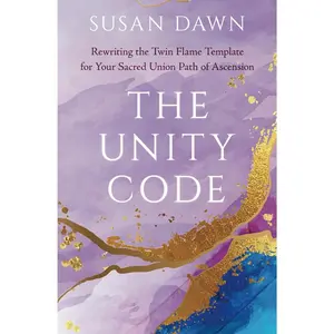 The Unity Code: Rewriting the Twin Flame Template for Your Sacred Union Path of Ascension