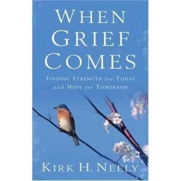 USED-When Grief Comes: Finding Strength for Today and Hope for Tomorrow by Neely, Kirk (Paperback)