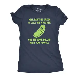 Womens Well Paint Me Green and Call Me A Pickle Cuz Im Done Dillin With You People Funny Joke Tee for Ladies Funny Womens T Shirts Cute Vintage Fashion Casual Ladies T-Shirt Gift Sarcastic Tops for Women Funny Navy -