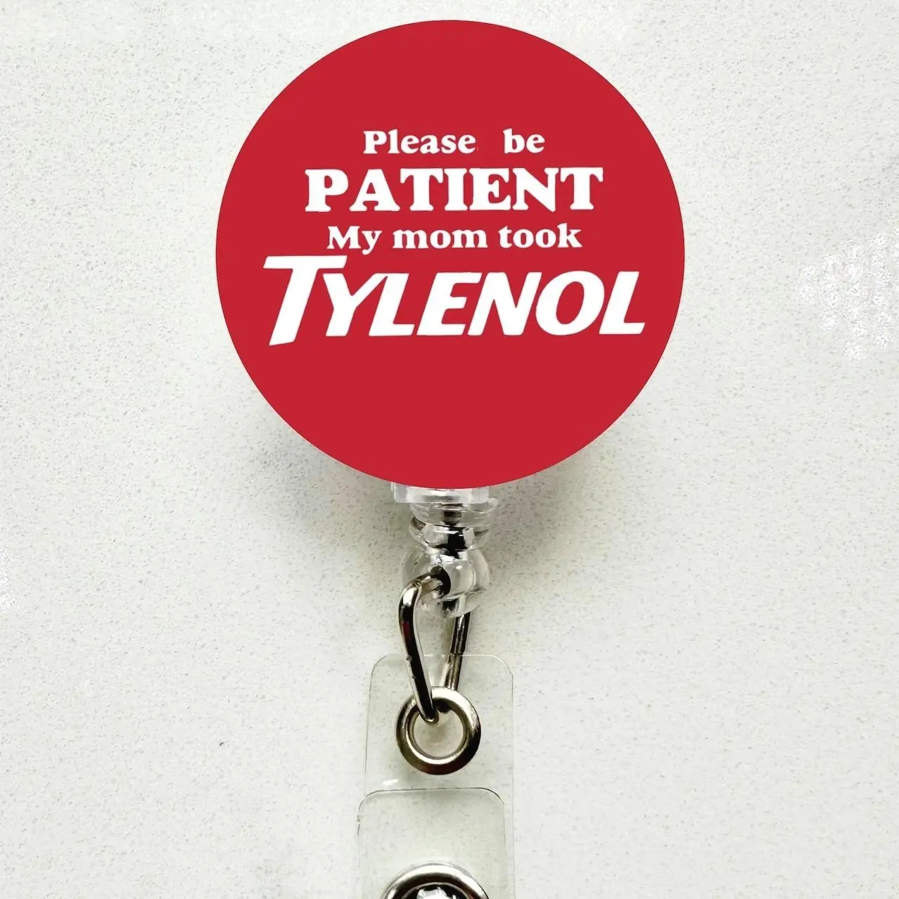 Funny Be Patient Tylenol Badge Reel Retractable ID Holder Work Gift