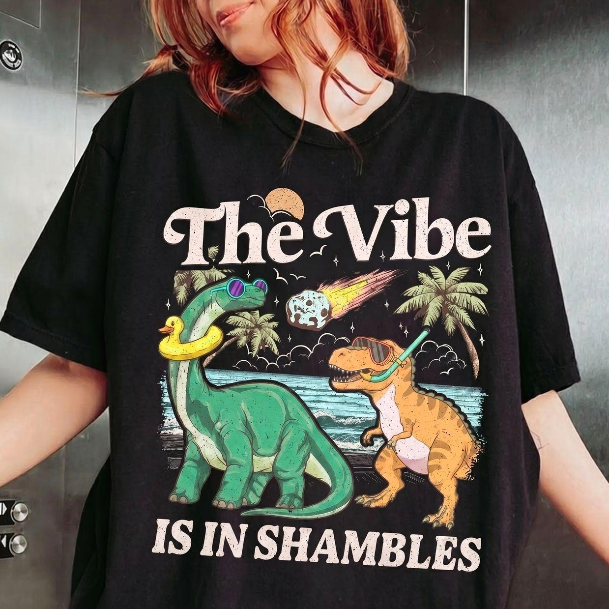 Comfort Colors The Vibe Is In Shambles TShirt, Funny Dinosaur Sweatshirt, Cute Mental Health Tee Gift, Gift For Her, Unisex Shirt, Vintage Tee