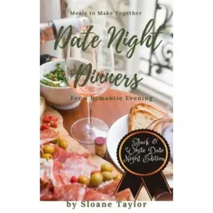 USED-Date Night Dinners - Meals to Make Together for a Romantic Evening: Cookbook for Two by Sloane Taylor (Paperback)