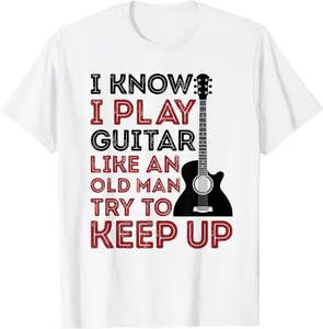 Mens I Know I Play Guitar Like an Old Man Try to Keep Up T-Shirt - Ananavar Shop DGOB08CXDH76Z