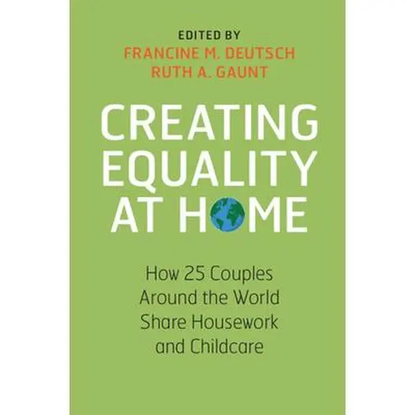 USED-Creating Equality at Home: How 25 Couples Around the World Share Housework and Childcare (Paperback)