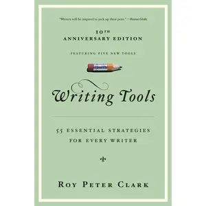 Writing Tools (10th Anniversary Edition) by Roy Peter Clark [Paperback Book]