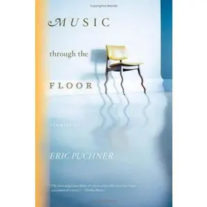 USED-Music Through the Floor: Stories by Eric Puchner (Hardcover)